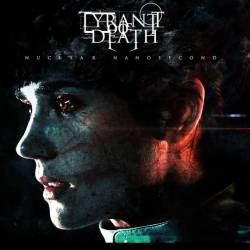 Tyrant Of Death : Nuclear Nanosecond